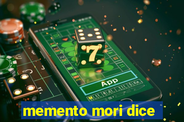 memento mori dice